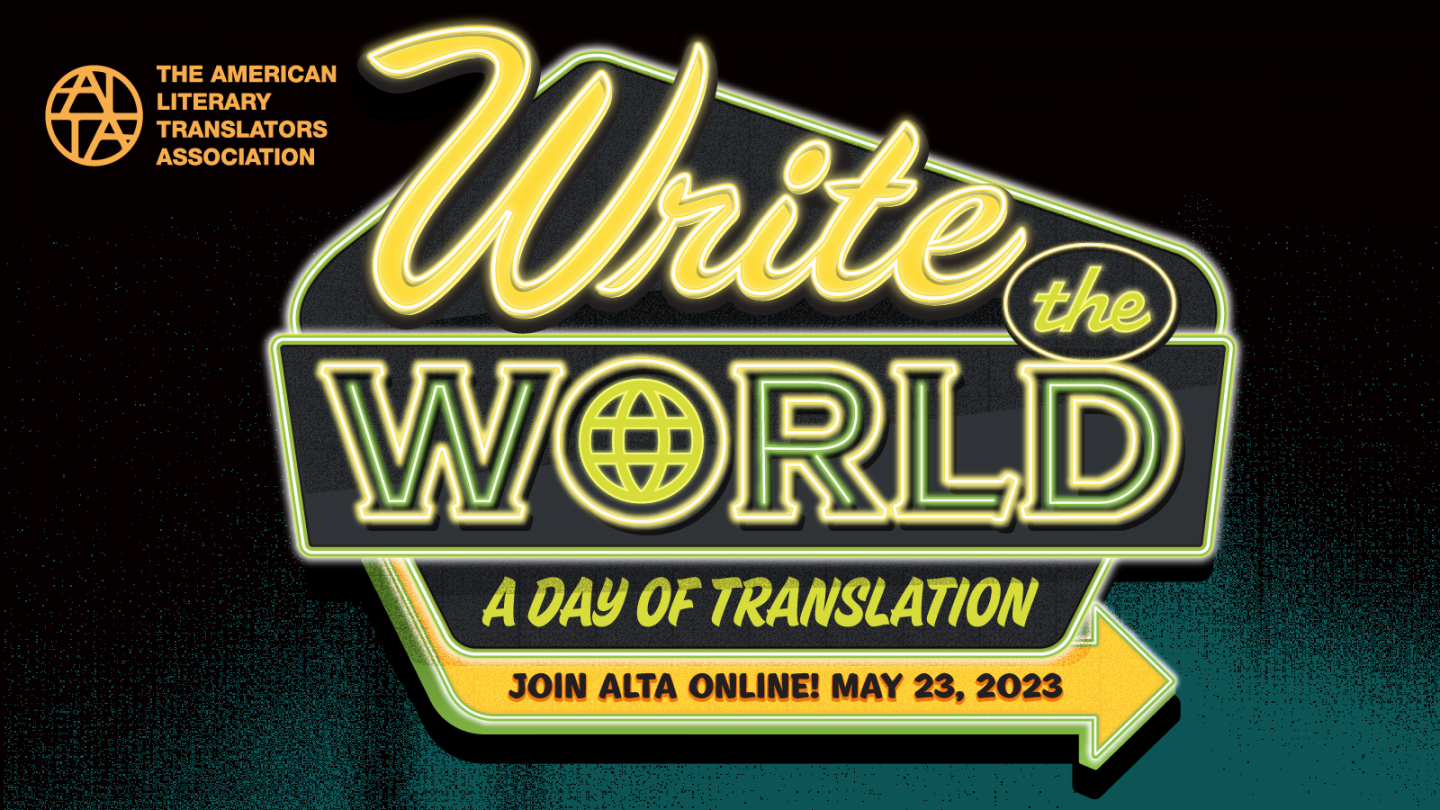 Image description: An Arizona-road-sign-inspired logo with the words, “Write the World | A Day of Translation.” Left: the ALTA logo, right: “Join ALTA online! May 23, 2023”